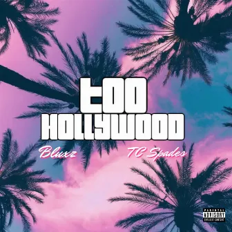 Too Hollywood by Bluxz