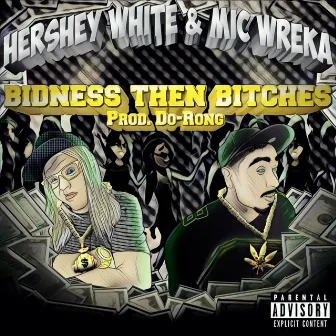 Bidness Then Bitches by Mic Wreka