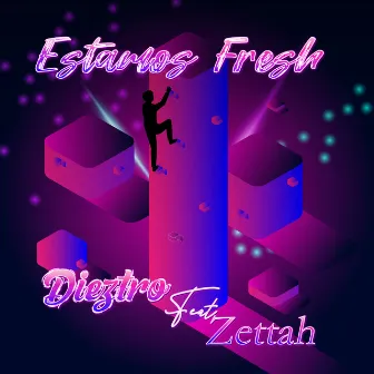 Estamos Fresh by Big Zettah