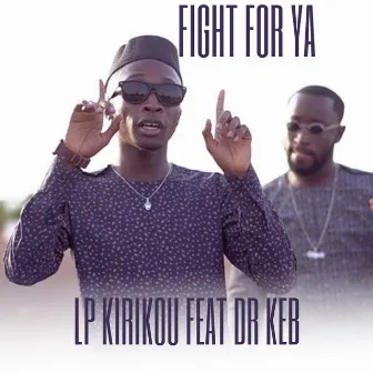 Fight for ya by LP Kirikou