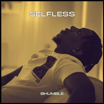 Selfless by BHUMBLE