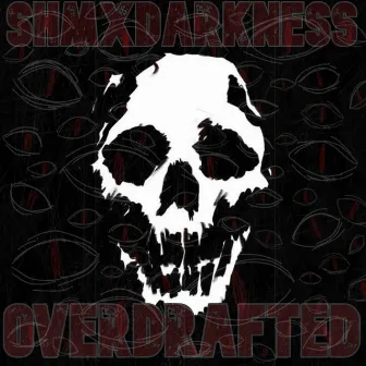 OVERDRAFTED by SHMXDARKNESS