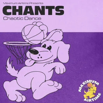 Chaotic Dance by Chants