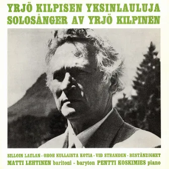 Yrjö Kilpisen yksinlauluja by Matti Lehtinen