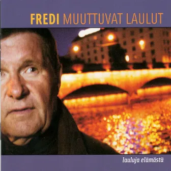 Muuttuvat Laulut by Fredi