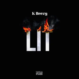 Lit by K Beezy