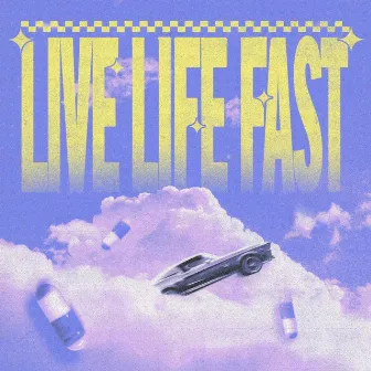 Live Life Fast by CARSN