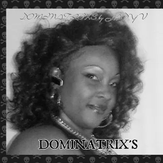 Dominatrix's by Lady V