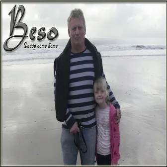 Daddy Come Home by Beso