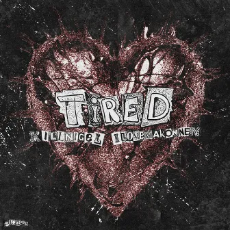 Tired by Kill Nigel