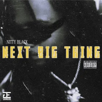 Next Big Thing by Nitty Black