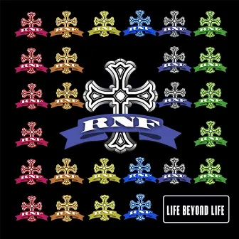 Life Beyond Life by Rnf