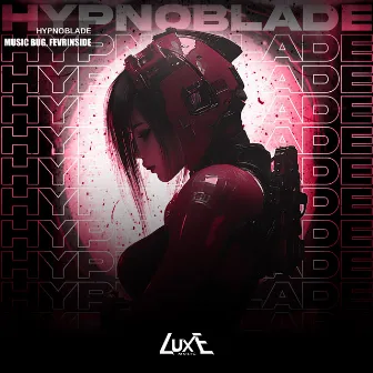 Hypnoblade by FEVRiNSiDE