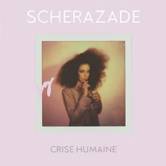 Crise humaine by Schérazade