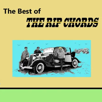 The Best of the Rip Chords by The Rip Chords