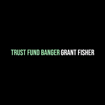 Trust Fund Banger by Unknown Artist