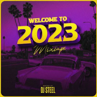 Welcome To 2023 by DJ Steel