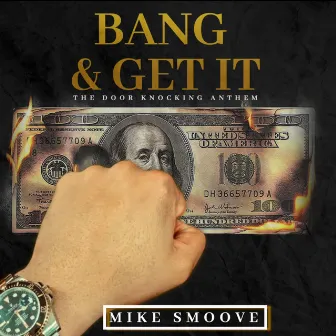 Bang & Get it by Mike Smoove