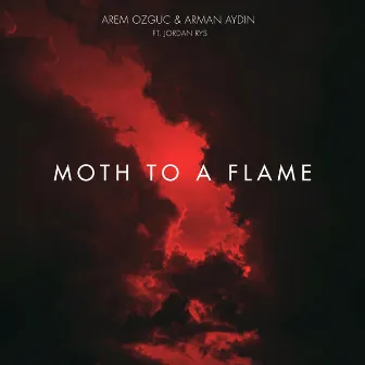 Moth To A Flame by Jordan Rys