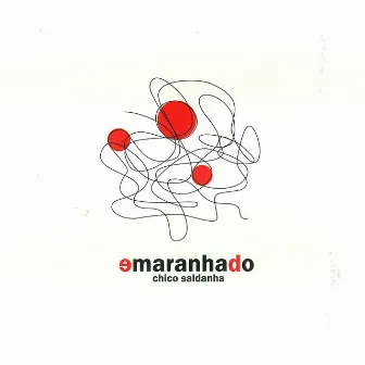 Emaranhado by Chico Saldanha