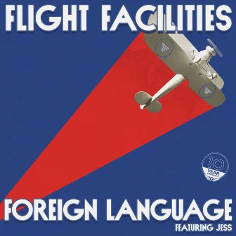 Foreign Language (10 Year Anniversary) by Flight Facilities