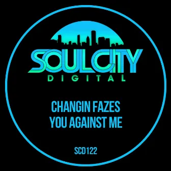 You Against Me by Changin Fazes