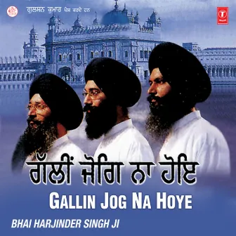 Gallin Jog Na Hoye Vol-44 by Bhai Harjinder Singh Srinagar Wale