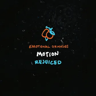 Motion (Rejuiced) by Emotional Oranges