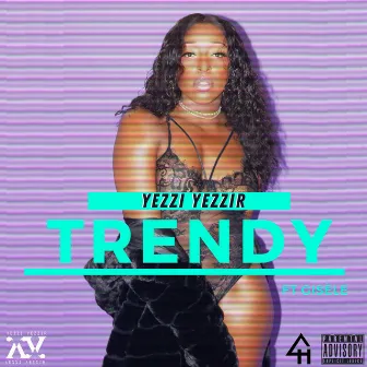 Trendy by Yezzi Yezzir