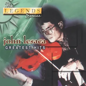 The Legends Series: John Lesaca Greatest Hits by John Lesaca