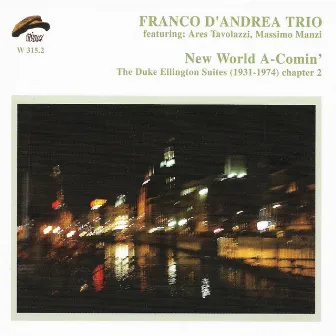 New World A-Comin': The Duke Ellington Suites 1931-1974, Chapter 2 by Franco D'Andrea Trio