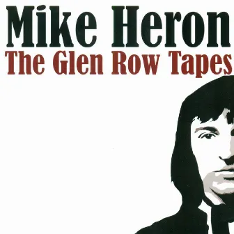 The Glen Row Tapes by Mike Heron