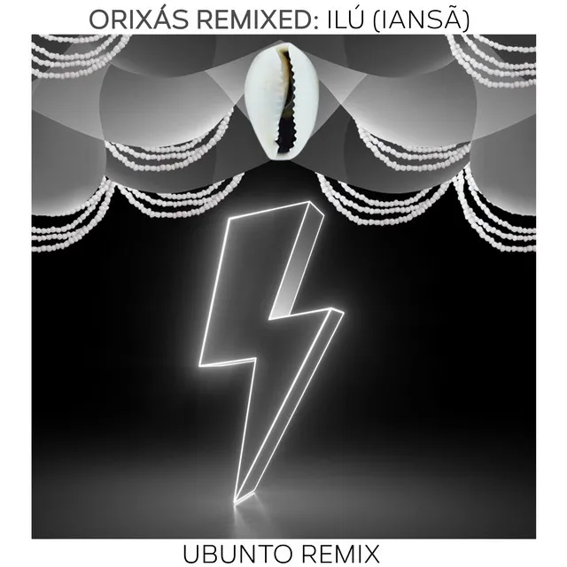 Orixás Remixed: Ilu (Iansã) [Ubunto Remix]