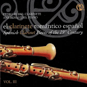 El Clarinete Romántico Español, Vol. III by Pedro Rubio