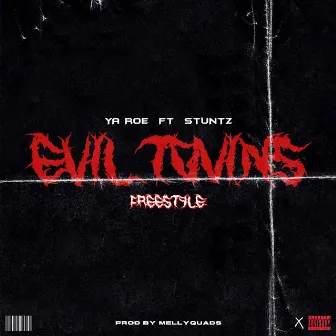 Evil Twins Freestyle by Ya ROE