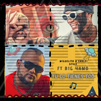 Tu Lo Tienes Too by Miguelito & Chulo Style