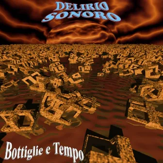 Bottiglie e tempo by Delirio Sonoro