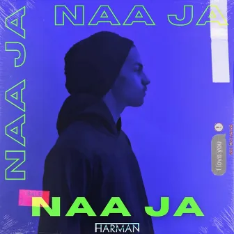 Naa Ja by HARMAN