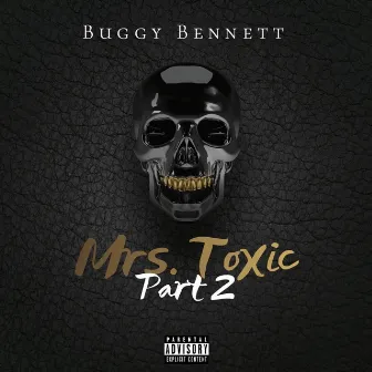 Mrs. Toxic, Part.2 by Buggy Bennett