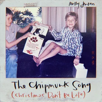 The Chipmunk Song (Christmas Don't Be Late) by Molly Jenson