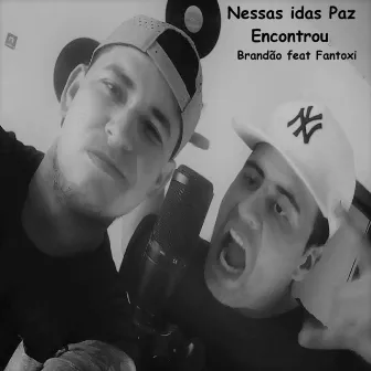 Nessas Idas Paz Encontrou by Brandao mc