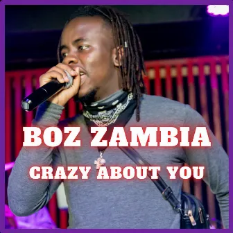 Crazy about you by Boz Zambia