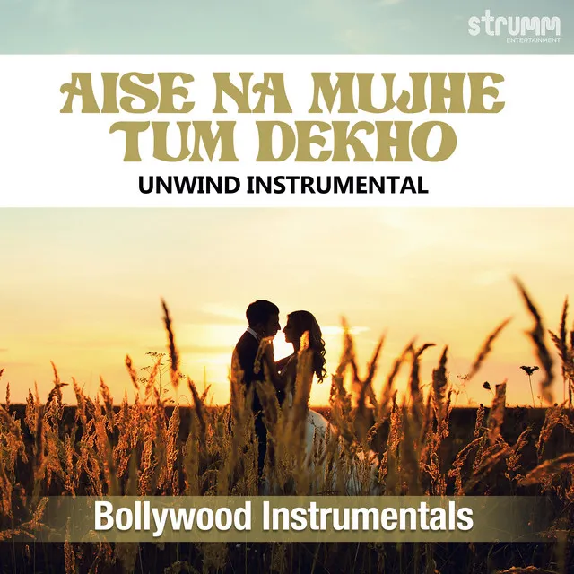 Aise Na Mujhe Tum Dekho (Unwind Instrumental)