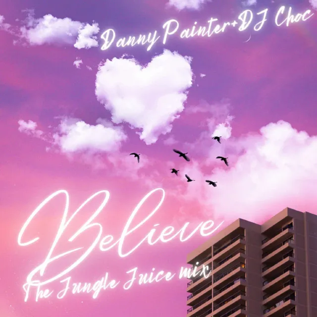 Believe - Jungle Juice