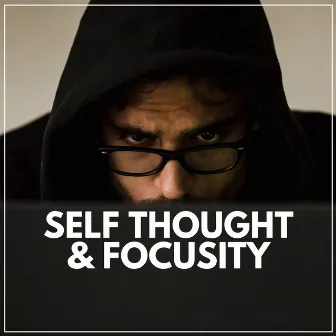 Self Thought & Focusity by Insomnia Relief Music