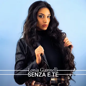 Senza e te by Lonia Giannelli