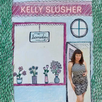 Someday by Kelly Slusher