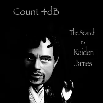 The Search for Raiden James by Count 4dB