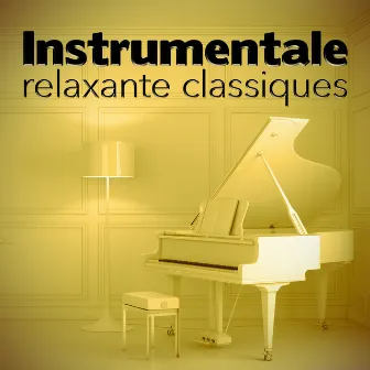 Instrumentale Relaxante Classiques by Relaxing Instrumental Music