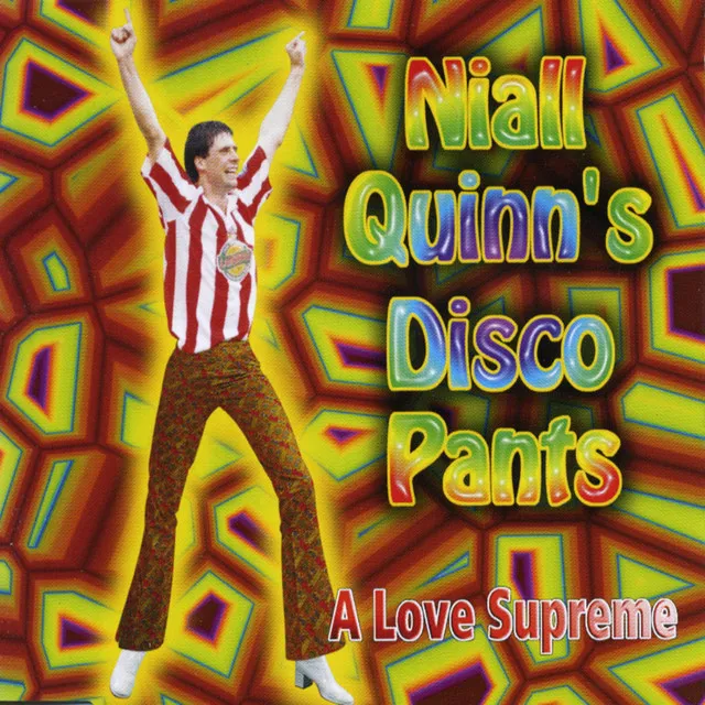 Niall Quinn's Disco Pants - Version 1